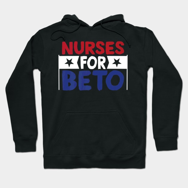 Nurses for Beto Nurses Day Hoodie by Vast Water